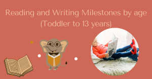 Read more about the article Reading and Writing Milestones by age (Toddler to 13 years)