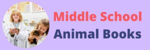 Read more about the article 27 Middle Grader Animal Books (Grades 6,7,8)