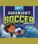 Goodnight Soccer - a sports book for girls