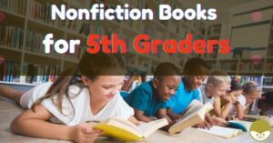 Read more about the article 25 Best Nonfiction Books for 5th Graders (10 Year-Olds)