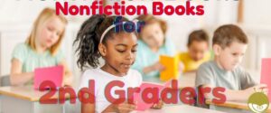 Read more about the article 10 Best Nonfiction Books for 2nd Graders