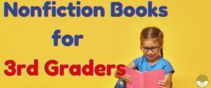 Read more about the article 21 Best Nonfiction Books for 3rd Graders (8 Year-Olds)