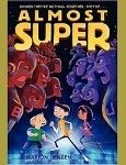 Almost Super- a Book for 3rd and 4th grade boys