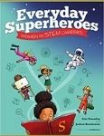 Everyday Superheroes: Women in STEM Careers- a Book for 3rd and 4th grade boys