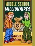 Middle School Millionaires - a 4th grade inspiring chapter book to read