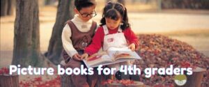 Read more about the article 15 Engaging Picture Books for 4th Graders (Age 9 years)