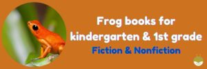 Read more about the article 9 Best FROG Books For Kindergarten & 1st grade
