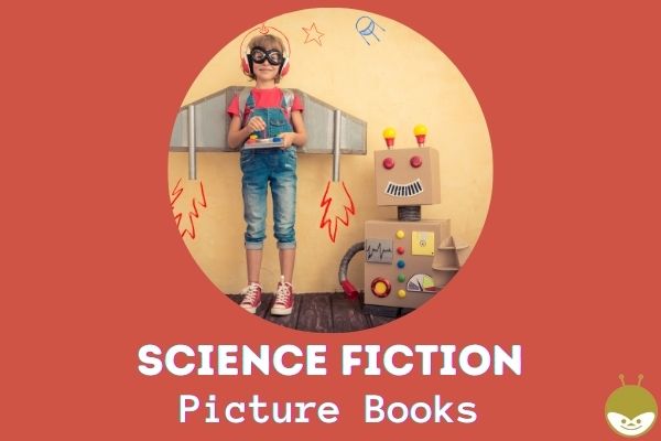 science fiction picture books for kindergarten to 3rd grade