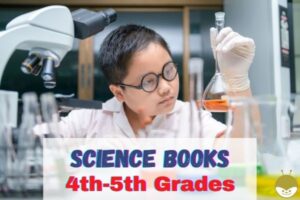 Read more about the article 4th & 5th Grader Science Books (Fun Learning)