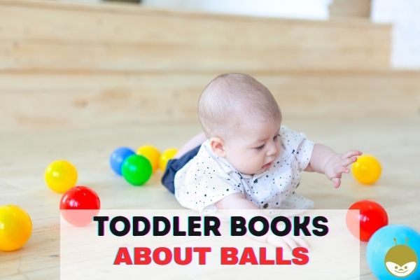 Books About Balls For Toddlers & Preschool