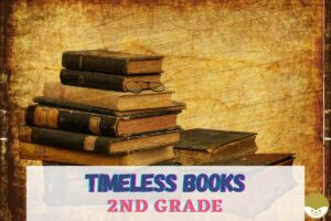Read more about the article 10 Best Classic Books For 2nd Graders (Timeless!)
