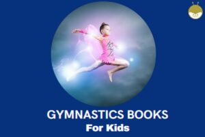 Read more about the article Round-Off With These 21 Gymnastics Books For Kids